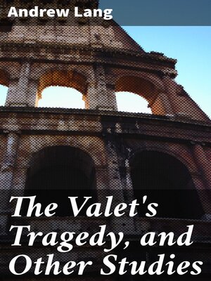 cover image of The Valet's Tragedy, and Other Studies